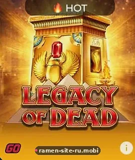 Слот Legacy of Dead в приложении Ramenbet | ramen-site-ru.mobi